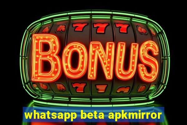 whatsapp beta apkmirror